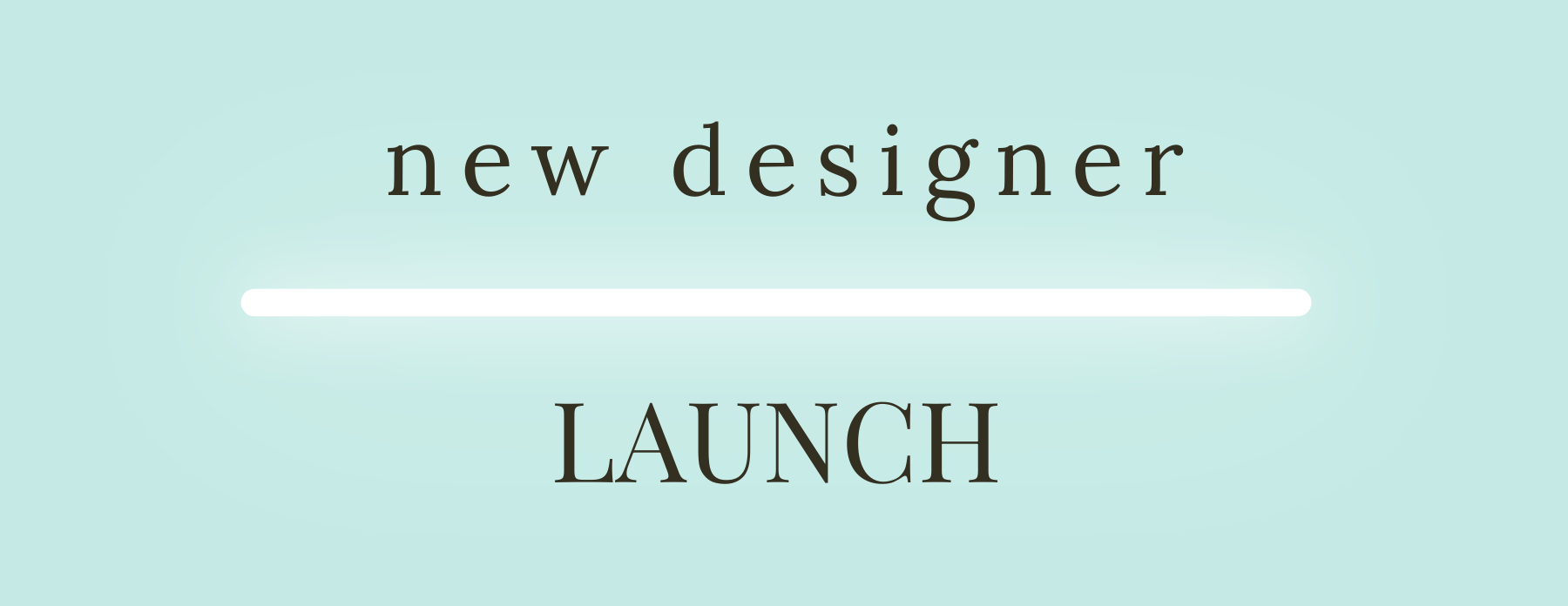 New Designer Launch