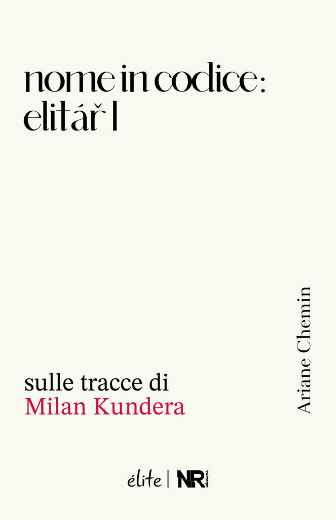 Sulle tracce di Milan Kundera Ariane Chemin Martina Bliss