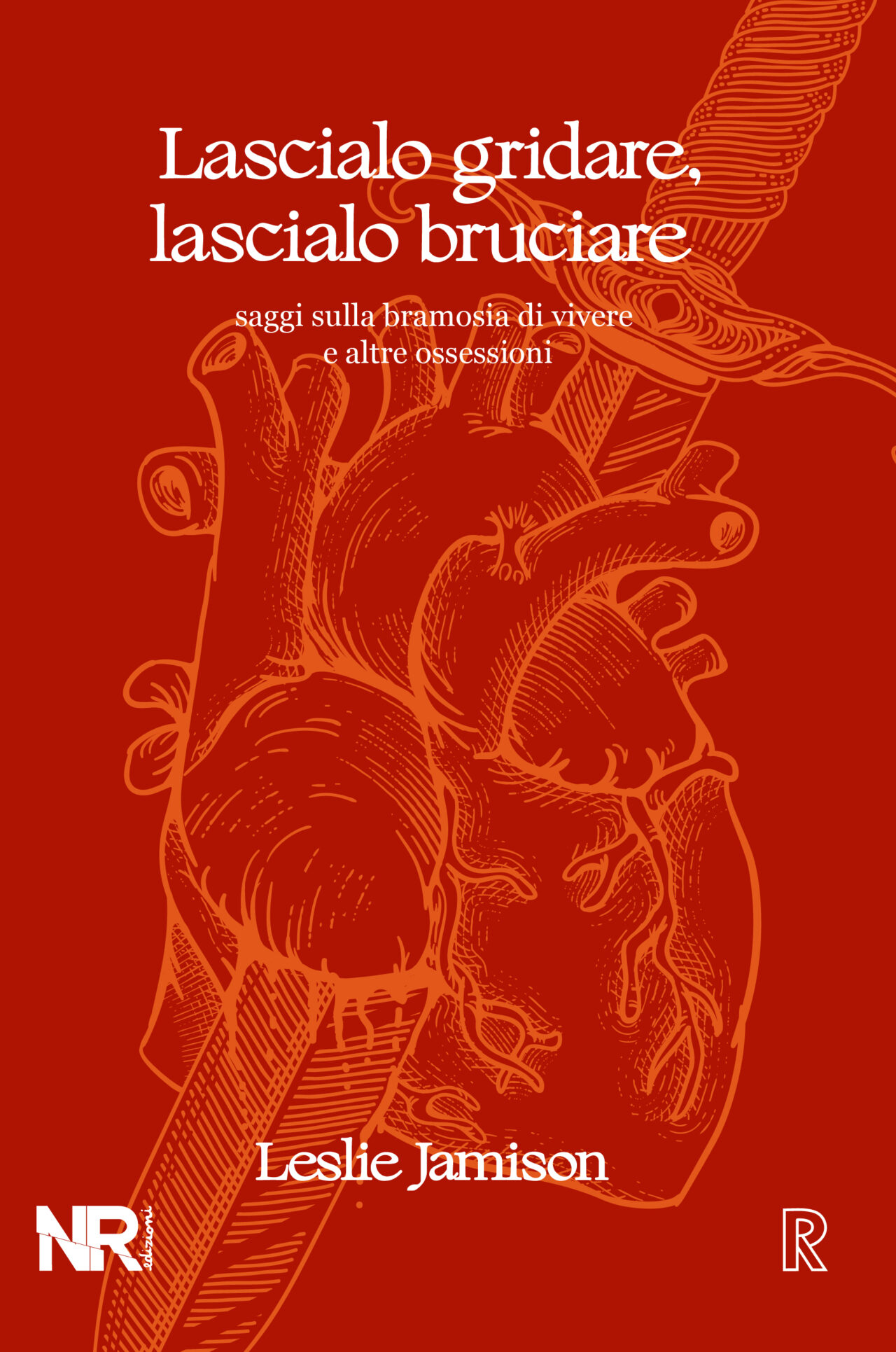 Lascialo gridare, lascialo bruciare – Leslie Jamison